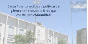 Santa Rosa consolida su política de género